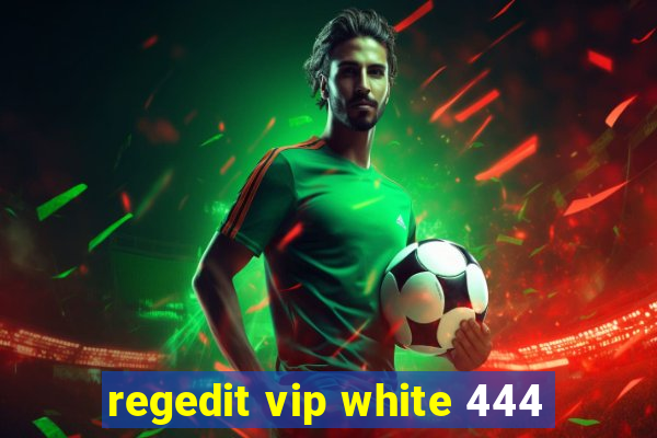 regedit vip white 444